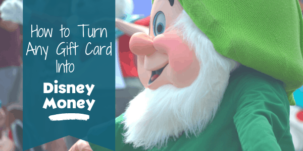 how to turn any gift card into disney money
